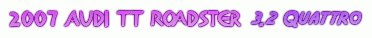 2007 Audi TT Roadster 3.2 Quattro